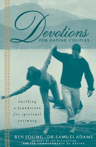 Бумажная книга «Devotions for Dating Couples: Building a Foundation for Spiritual Intimacy», авторов Бен Янг, Сэмюэл Адамс - фото №1