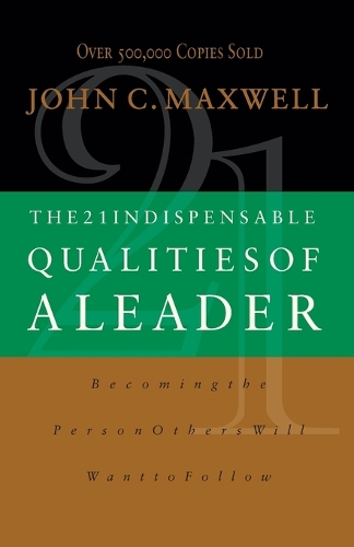 Бумажная книга «The 21 Indispensable Qualities of a Leader: Becoming the Person Others Will Want to Follow  ITPE», автор Джон Максвелл - фото №1