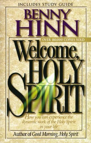 Паперова книга «Welcome, Holy Spirit: How you can experience the dynamic work of the Holy Spirit in your life.», автор Бенні Хінн - фото №1