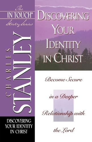 Бумажная книга «The In Touch Study Series: Discovering Your Identity In Christ», автор Чарльз Ф. Стэнли - фото №1