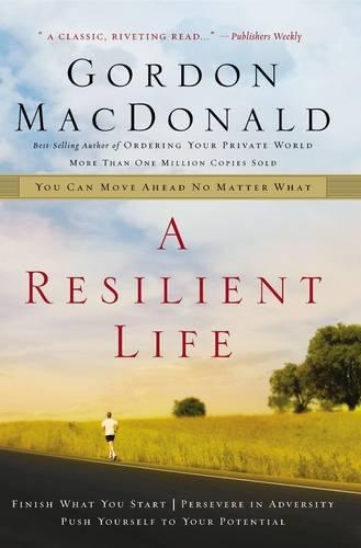 Бумажная книга «A Resilient Life: You Can Move Ahead No Matter What», автор Гордон Макдональд - фото №1