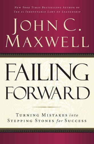Бумажная книга «Failing Forward: Turning Mistakes into Stepping Stones for Success», автор Джон Максвелл - фото №1