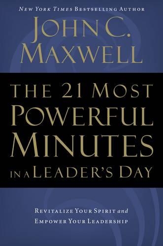 Бумажная книга «The 21 Most Powerful Minutes in a Leader's Day: Revitalize Your Spirit and Empower Your Leadership», автор Джон Максвелл - фото №1