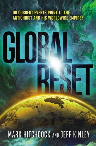 Паперова книга «Global Reset: Do Current Events Point to the Antichrist and His Worldwide Empire?», авторів Джефф Кінлі, Марк Хічкок - фото №1