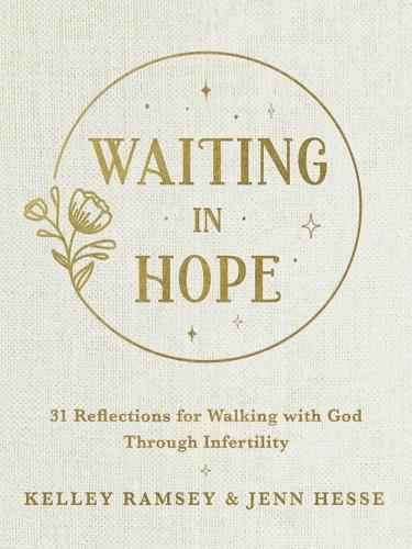 Бумажная книга «Waiting In Hope: 31 Reflections for Walking with God Through Infertility», авторов Дженн Хесс, Келли Рэмси - фото №1