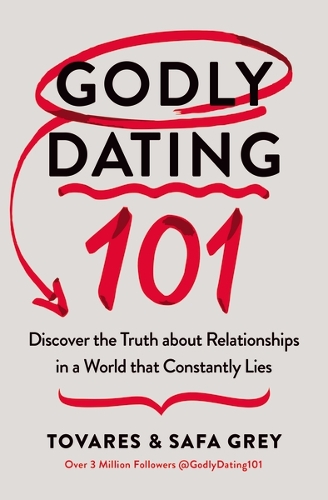 Паперова книга «Godly Dating 101: Discover the Truth About Relationships in a World That Constantly Lies», авторів Сафа Грей, Товарес Грей - фото №1