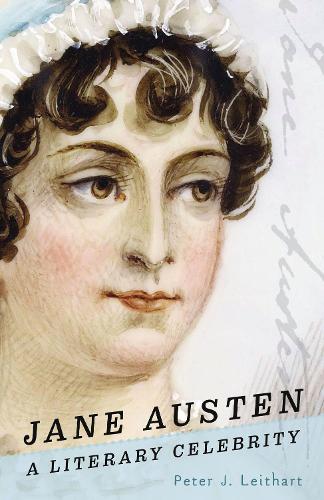 Паперова книга «Jane Austen: A Literary Celebrity», автор Пітер Дж. Лейтхарт - фото №1