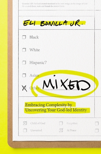 Паперова книга «Mixed: Embracing Complexity by Uncovering Your God-led Identity», автор Елай Бонілла-молодший - фото №1