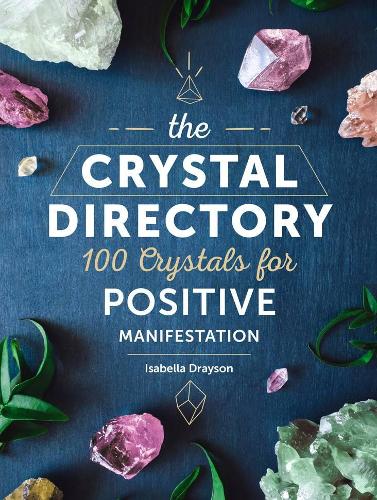 Бумажная книга «The Crystal Directory: 100 Crystals for Positive Manifestation», автор Изабелла Дрейсон - фото №1