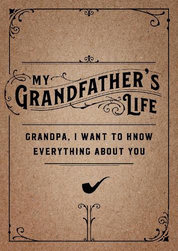 Паперова книга «My Grandfather's Life - Second Edition: Grandpa, I Want to Know Everything About You», автор Редакція Chartwell Books - фото №1