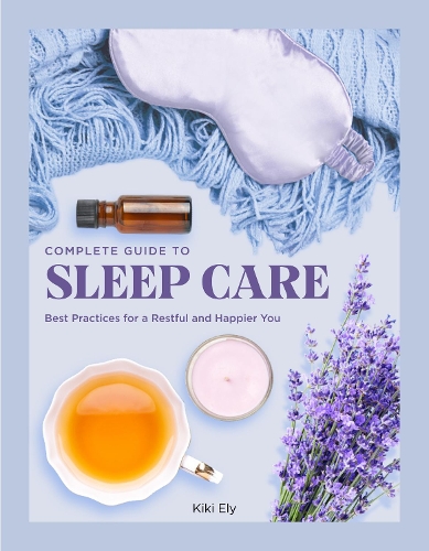 [object Object] «Complete Guide to Sleep Care: Best Practices for a Restful and Happier You», автор Кики Эли - фото №1