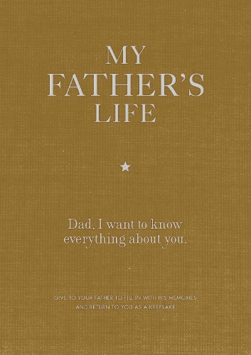 Бумажная книга «My Father's Life Journal: Dad, I want to know everything about you.», автор Редакция Chartwell Books - фото №1
