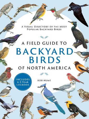 Паперова книга «A Field Guide to Backyard Birds of North America: A Visual Directory of the Most Popular Backyard Birds», автор Роб Г'юм - фото №1