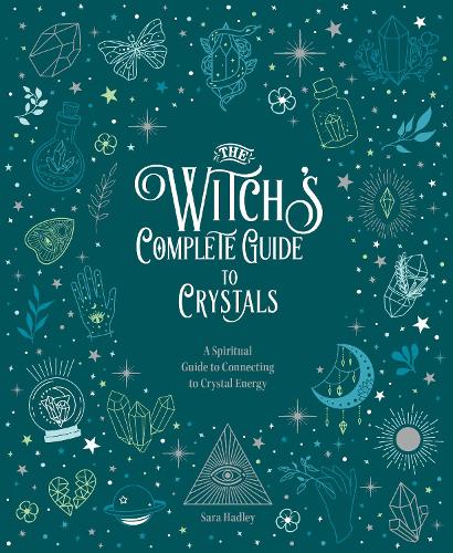 [object Object] «The Witch's Complete Guide to Crystals: A Spiritual Guide to Connecting to Crystal Energy», автор Сара Хэдли - фото №1