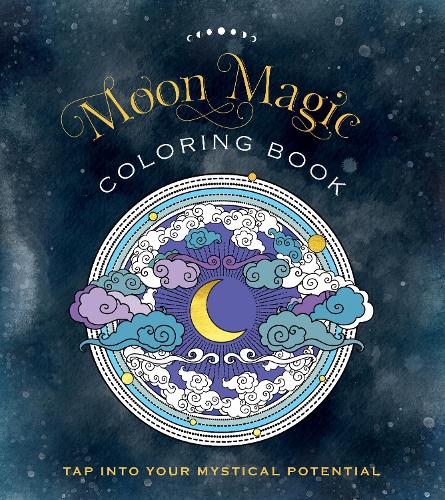 Паперова книга «Moon Magic Coloring Book: Tap Into Your Mystical Potential», автор Редакція Chartwell Books - фото №1