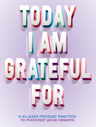 [object Object] «A Today I Am Grateful For: 52-Week Mindset to Manifest Your Dreams», автор Эрика Роуз - фото №1