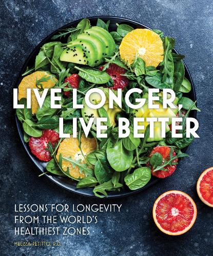 Паперова книга «Live Longer, Live Better: Lessons for Longevity from the World’s Healthiest Zones», автор Мелісса Петітто - фото №1