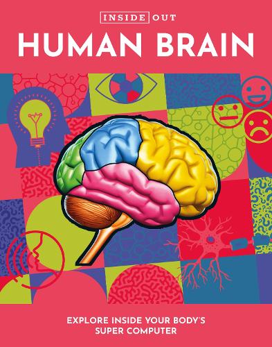 Бумажная книга «Inside Out Human Brain: Explore Inside Your Body's Super Computer», автор Редакция Chartwell Books - фото №1