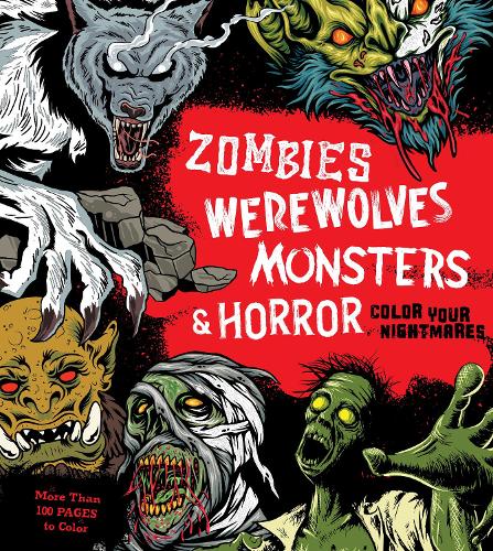 [object Object] «Zombies, Werewolves, Monsters & Horror: Color Your Nightmares», автор Редакція Chartwell Books - фото №1