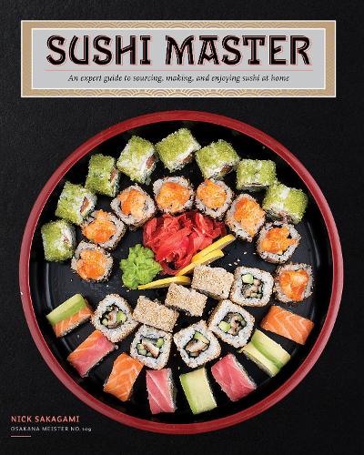 Паперова книга «Sushi Master: An expert guide to sourcing, making, and enjoying sushi at home», автор Нік Сакагамі - фото №1