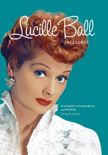 Паперова книга «Lucille Ball Treasures: Featuring Memorabilia and Photos», автор Сінді Де Ла Хоз - фото №1