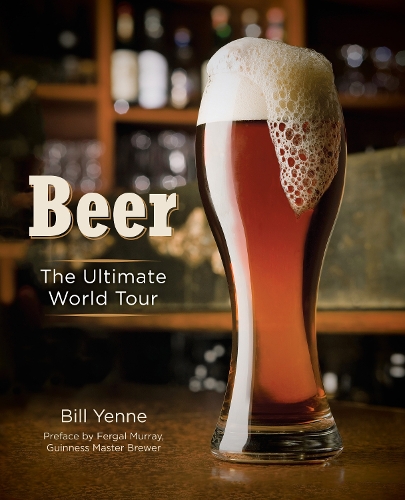 Бумажная книга «Beer: The Ultimate World Tour», автор Билл Йенн - фото №1