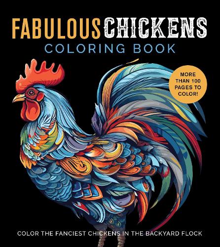 [object Object] «Fabulous Chickens Coloring Book: Color the Fanciest Chickens in the Backyard Flock», автор Редакція Chartwell Books - фото №1