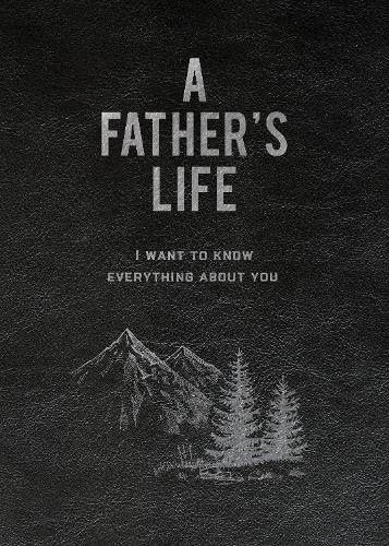Паперова книга «A Father's Life: I Want to Know Everything About You», автор Редакція Chartwell Books - фото №1