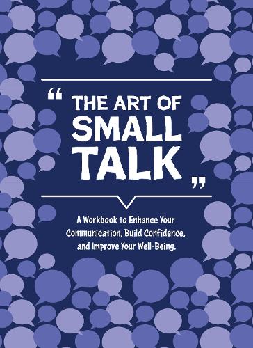[object Object] «The Art of Small Talk: A Workbook to Connect, Build Confidence, and Improve Your Well-Being», автор Элси Уайлд - фото №1
