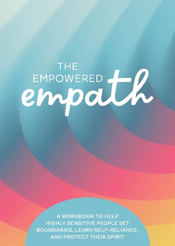 Паперова книга «The Empowered Empath: A Workbook to Help Highly Sensitive People Set Boundaries, Learn Self-Reliance, and Protect Their Spirit», автор Сьюзен Рейнольдс - фото №1