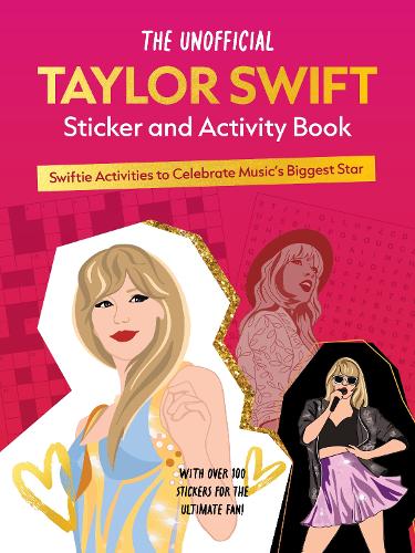 Бумажная книга «The Unofficial Taylor Swift Sticker and Activity Book: Swiftie Activities to Celebrate the World's Biggest Star», автор Редакция Chartwell Books - фото №1
