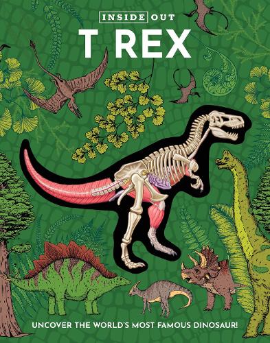 Паперова книга «Inside Out T Rex: Uncover the World’s Most Famous Dinosaur!», автор Редакція Chartwell Books - фото №1