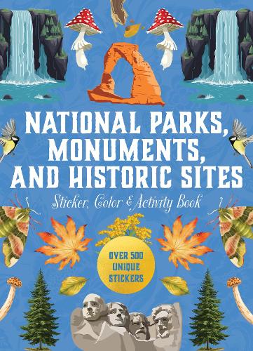 Бумажная книга «National Parks, Monuments, and Historic Sites Sticker, Color & Activity Book: Over 500 Unique Stickers», автор Редакция Chartwell Books - фото №1