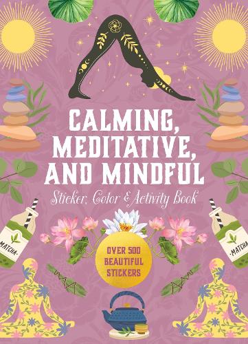 Паперова книга «Calming, Meditative and Mindful Sticker, Color & Activity Book: Over 500 Beautiful Stickers», автор Редакція Chartwell Books - фото №1