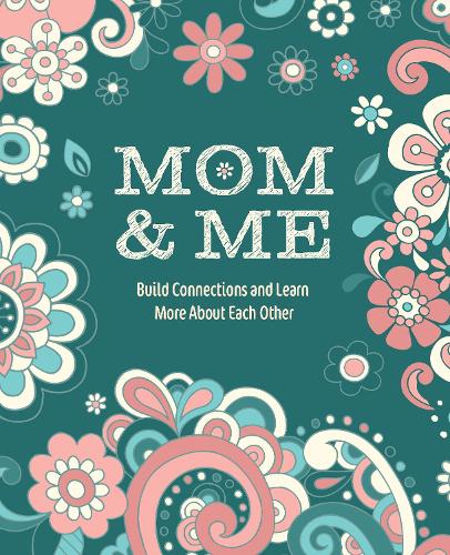 Бумажная книга «Mom & Me: Build Connections and Learn More About Each Other», автор Редакция Chartwell Books - фото №1