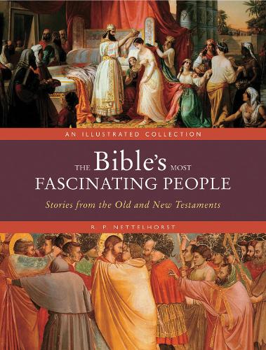 Паперова книга «The Bible's Most Fascinating People: Stories from the Old and New Testaments», автор Р. П. Неттельхорст - фото №1