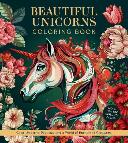 Бумажная книга «Beautiful Unicorns Coloring Book: Color Unicorns, Pegasus, and a World of Enchanted Creatures», автор Редакция Chartwell Books - фото №1