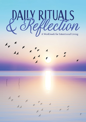 Паперова книга «Daily Rituals & Reflection: A Workbook for Intentional Living», автор Сьюзен Рейнольдс - фото №1