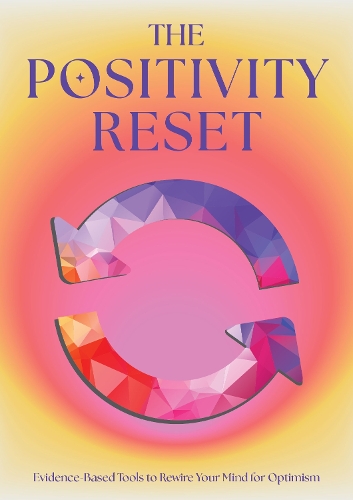 Paper book «The Positivity Reset: Evidence-Based Tools to Rewire Your Mind for Optimism», author Susan Reynolds - фото №1
