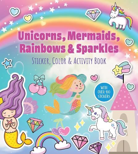 Бумажная книга «Unicorns, Mermaids, Rainbows & Sparkles Sticker, Color & Activity Book: With Over 100 Stickers!», автор Редакция Chartwell Books - фото №1