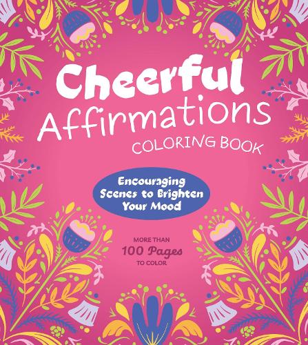 Бумажная книга «Cheerful Affirmations Coloring Book: Positive Words to Brighten Your Day - More Than 100 Pages to Color», автор Редакция Chartwell Books - фото №1