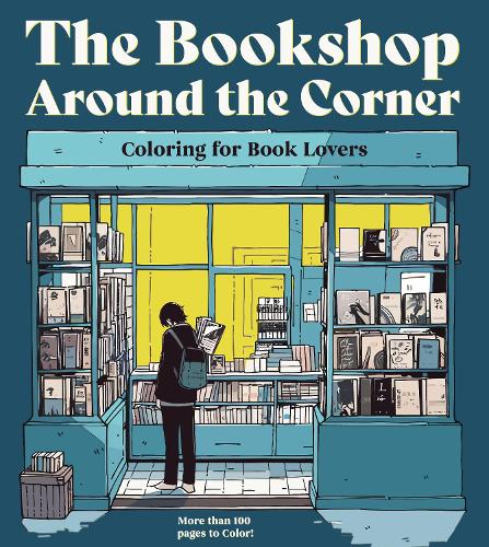 Бумажная книга «The Bookshop Around the Corner: A Coloring Retreat for Book Lovers - More than 100 pages to Color!», автор Редакция Chartwell Books - фото №1