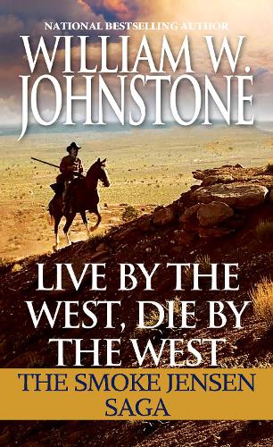 Бумажная книга «Live by the West, Die by the West: The Smoke Jensen Saga», автор Вильям В. Джонстон - фото №1