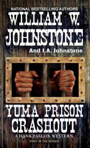 Паперова книга «Yuma Prison Crashout», авторів Дж. А. Джонстон, Вільям В. Джонстон - фото №1