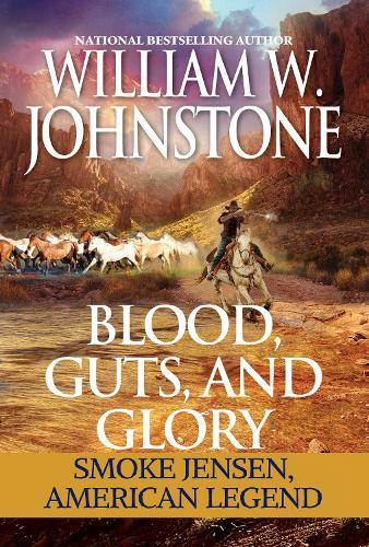 Паперова книга «Blood, Guts, and Glory: Smoke Jensen: American Legend», автор Вільям В. Джонстон - фото №1