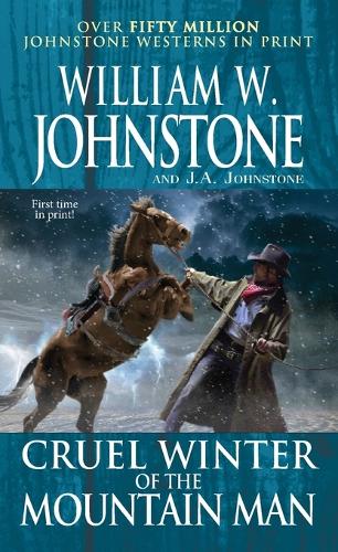 Бумажная книга «Cruel Winter of the Mountain Man», авторов Дж. А. Джонстон, Вильям В. Джонстон - фото №1