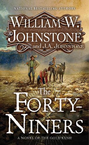 Бумажная книга «Forty-Niners, The: A Novel of the Gold Rush», авторов Дж. А. Джонстон, Вильям В. Джонстон - фото №1