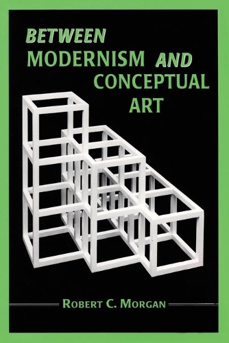 Бумажная книга «Between Modernism and Conceptual Art: A Critical Response», автор Роберт К. Морган - фото №1