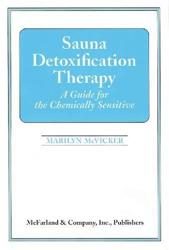 Бумажная книга «Sauna Detoxification Therapy: A Guide for the Chemically Sensitive», автор Мэрилин Г. Маквикер - фото №1