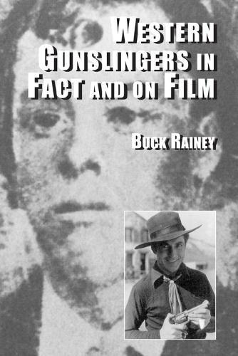 Бумажная книга «Western Gunslingers in Fact and on Film: Hollywood's Famous Lawmen and Outlaws», автор Бак Рейни - фото №1